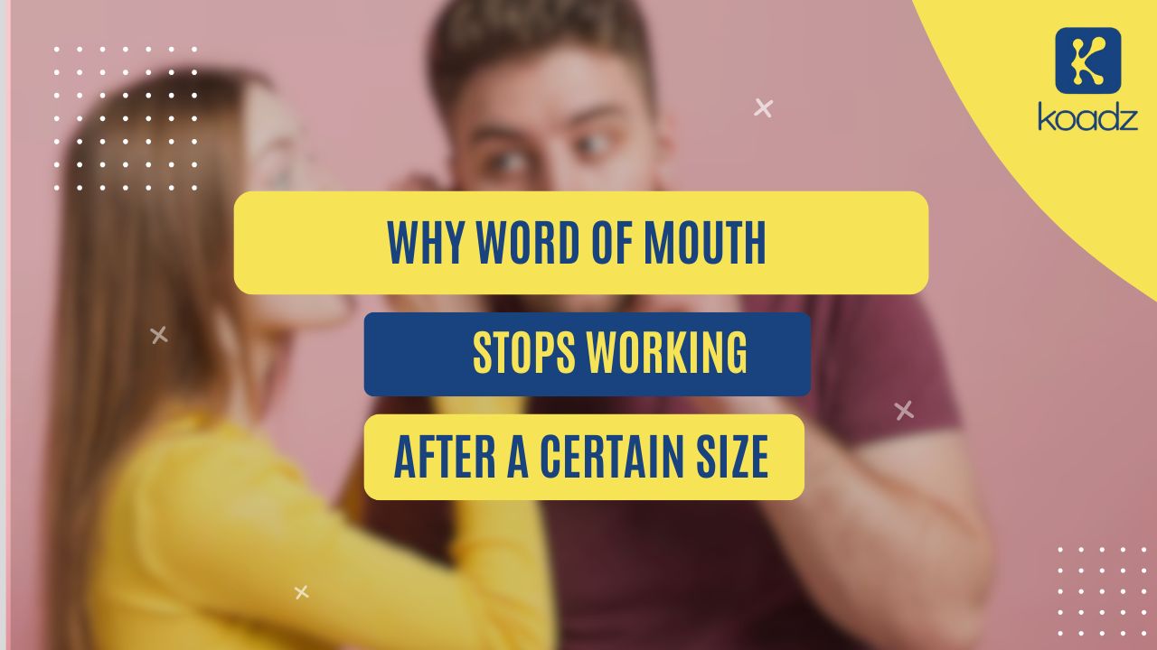Why Word of Mouth Stops Working After a Certain Size