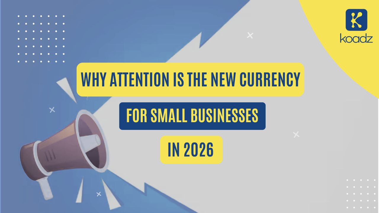 Why Attention Is the New Currency for Small Businesses in 2026