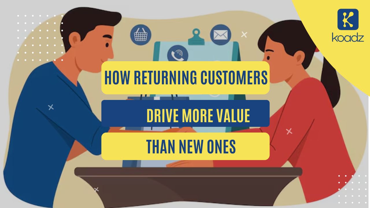 How Returning Customers Drive More Value Than New Ones