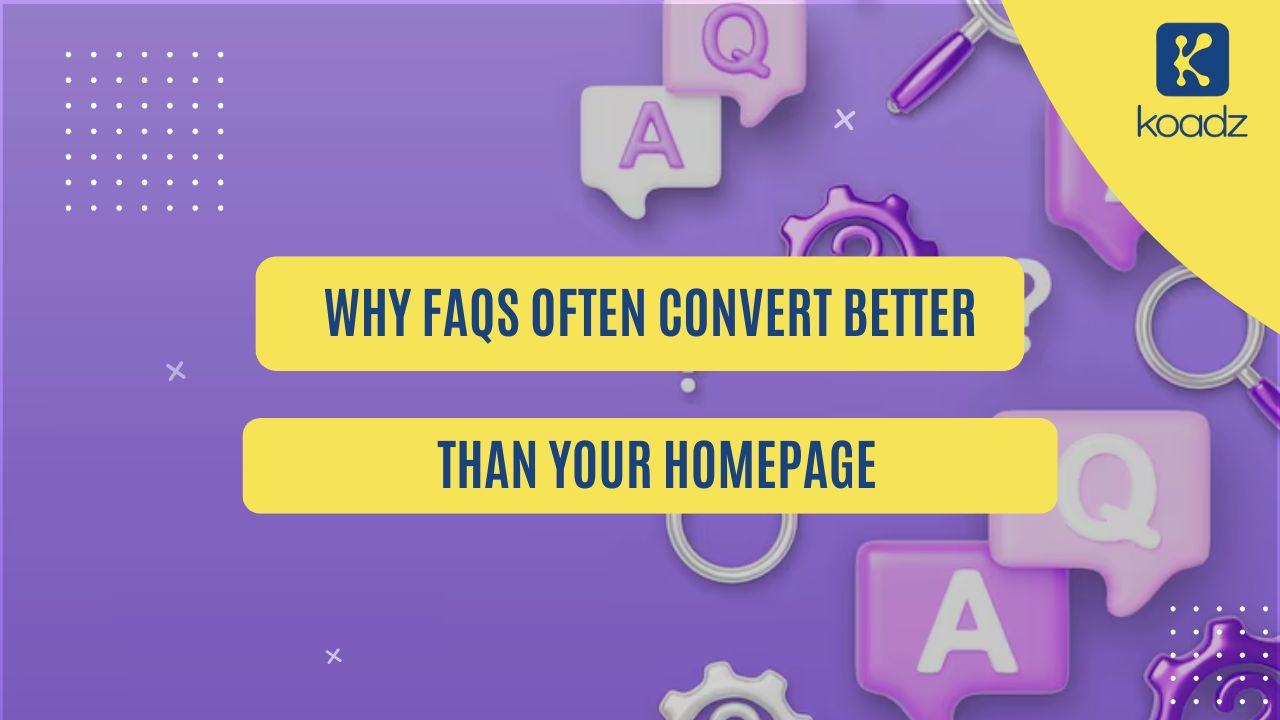 Why FAQs Often Convert Better Than Your Homepage