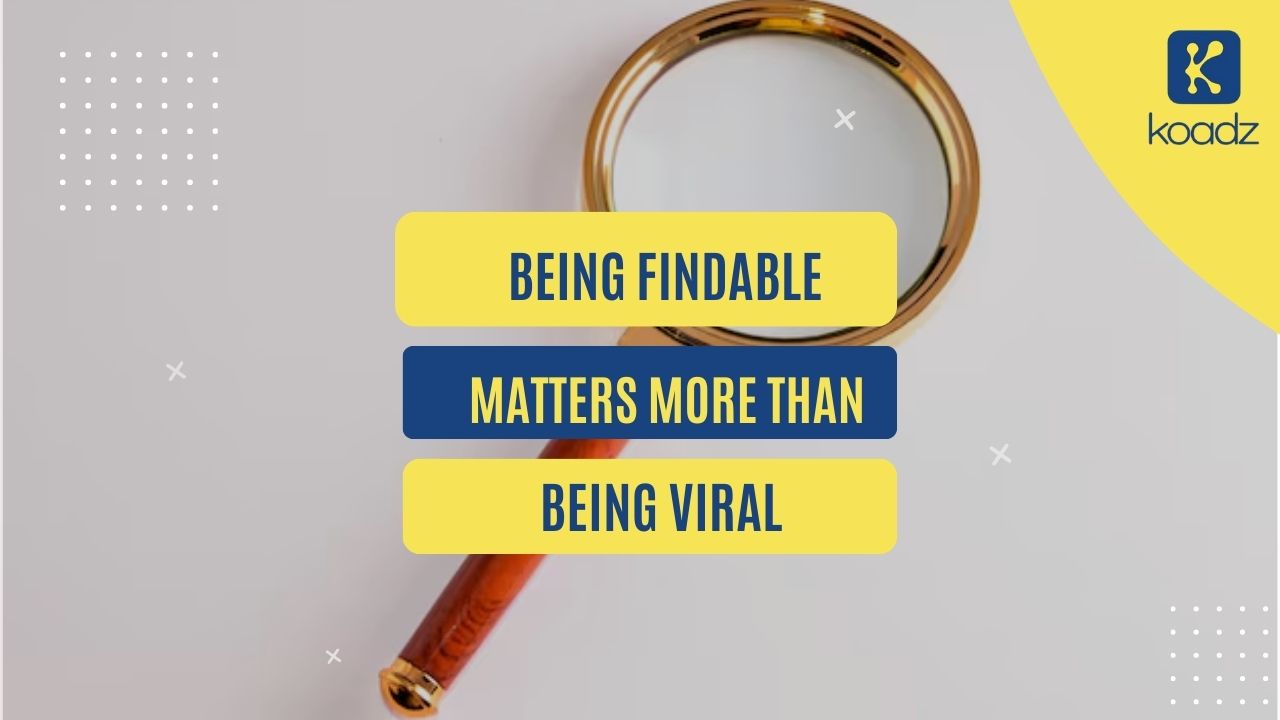 Why Being Findable Matters More Than Being Viral for SaaS Growth