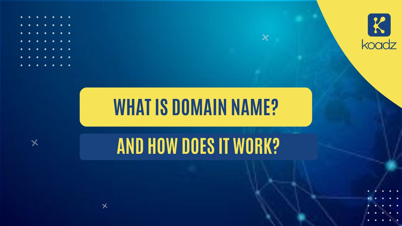 What Is a Domain Name and How Does It Work