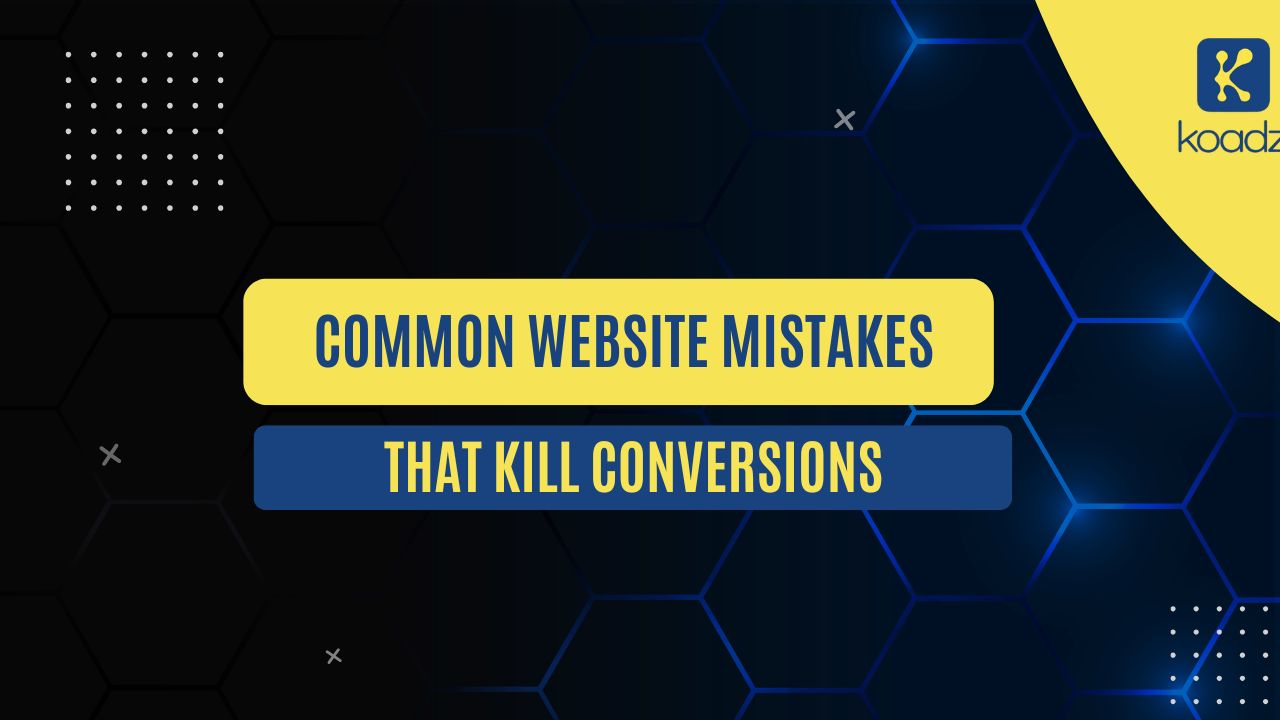 Common Website Mistakes That Kill Conversions