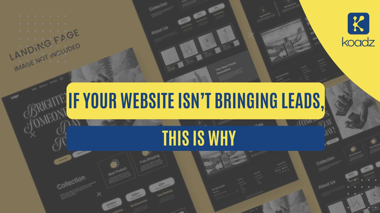 If Your Website Isn’t Bringing Leads, This Is Why