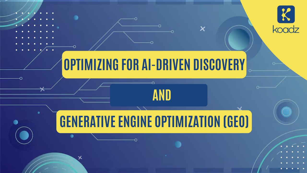 Beyond the Search Bar: Optimizing for AI-Driven Discovery and Generative Engine Optimization (GEO)